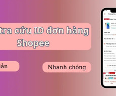 Cách tra cứu ID đơn hàng Shopee đơn giản, nhanh chóng