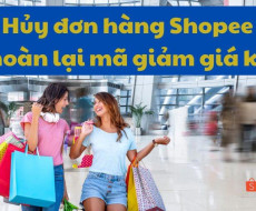 Hủy đơn hàng Shopee có được hoàn lại mã giảm giá không?