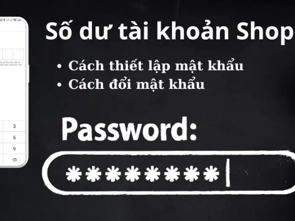 Cách tạo/thay đổi mã PIN Số dư tài khoản Shopee
